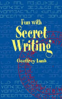 Fun with Secret Writing - Lamb, Geoffrey