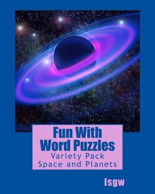 Fun with Word Puzzles: Variety Pack - Space and Planets - Goulet, L S, and Lsgw