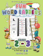 Fun Word Ladders Grades 2-3: Daily Vocabulary Ladders Grade 2-3, Spelling Workout Puzzle Book for Kids Ages 7-9