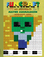 Funcraft - Das inoffizielle Mathe Ausmalbuch: Minecraft Minis (Cover Zombie): Alter: 6-10 Jahre. Ausmalen, zeichnen, f?rben, lustig, Humor, Einmaleins Lernen, Schule, Mathematik, Sch?ler, Unterricht, Grundschule, rechnen, Kinder, student, Grundsch?ler...