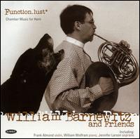 Function.lust: Chamber Music for Horn - Frank Almond (violin); Jennifer Larson (soprano); Kim Scholes (cello); Virginia Barron (viola); William Barnewitz (horn);...