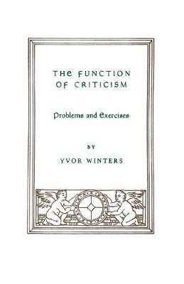 Function Of Criticism: Problems and Exercises - Winters, Yvor