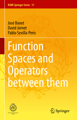 Function Spaces and Operators between them - Bonet, Jos, and Jornet, David, and Sevilla-Peris, Pablo