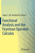 Functional Analysis and the Feynman Operator Calculus