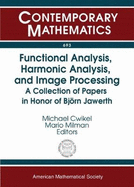 Functional Analysis, Harmonic Analysis, and Image Processing: A Collection of Papers in Honor of Bjeorn Jawerth