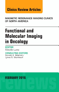 Functional and Molecular Imaging in Oncology, an Issue of Magnetic Resonance Imaging Clinics of North America: Volume 24-1