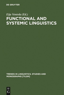 Functional and Systemic Linguistics - Ventola, Eija, Professor (Editor)