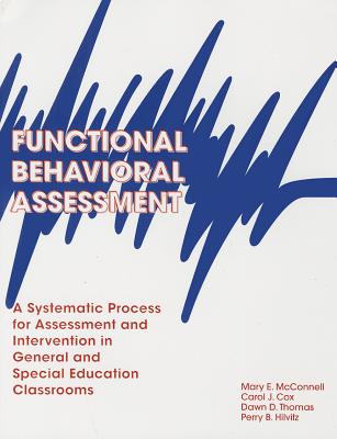 Functional Behavioral Assessment: A Systematic Process for Assessment and Intervention in General and Special Education Classrooms - McConnell, Mary E.