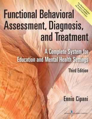 Functional Behavioral Assessment, Diagnosis, and Treatment: A Complete System for Education and Mental Health Settings - Cipani, Ennio, PhD