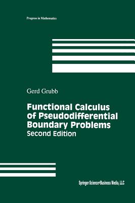 Functional Calculus of Pseudodifferential Boundary Problems - Grubb, Gerd