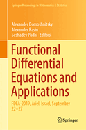 Functional Differential Equations and Applications: FDEA-2019, Ariel, Israel, September 22-27