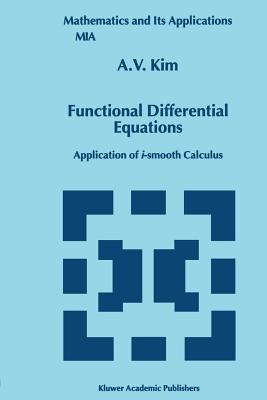 Functional Differential Equations: Application of i-smooth calculus - Kim, A.V.