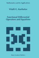 Functional Differential Operators and Equations