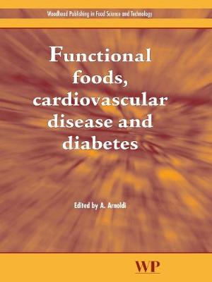 Functional Foods, Cardiovascular Disease and Diabetes - Arnoldi, A (Editor)