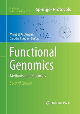 Functional Genomics: Methods and Protocols - Kaufmann, Michael (Editor), and Klinger, Claudia (Editor)
