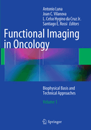 Functional Imaging in Oncology: Biophysical Basis and Technical Approaches - Volume 1