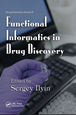 Functional Informatics in Drug Discovery - Ilyin, Sergey (Editor)