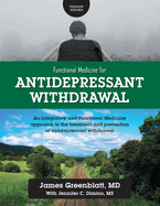 Functional Medicine for Antidepressant Withdrawal: An integrative and Functional Medicine approach to the treatment and prevention of antidepressant withdrawal