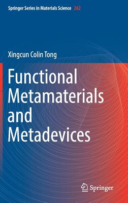 Functional Metamaterials and Metadevices - Tong, Xingcun Colin