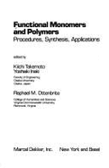 Functional Monomers and Polymers: Procedures, Sythesis, Applications