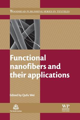 Functional Nanofibers and Their Applications - Wei, Q (Editor)