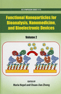 Functional Nanoparticles for Bioanalysis, Nanomedicine, and Bioelectronic Devices Volume 1