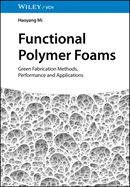 Functional Polymer Foams: Green Fabrication Methods, Performance and Applications