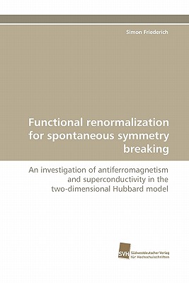 Functional renormalization for spontaneous symmetry breaking - Friederich, Simon