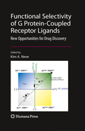 Functional Selectivity of G Protein-Coupled Receptor Ligands: New Opportunities for Drug Discovery