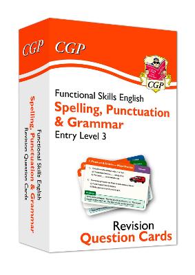 Functional Skills English Revision Question Cards: Spelling, Punctuation & Grammar Entry Level 3 - CGP Books (Editor)