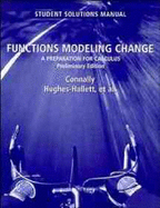 Functions Modeling Change, Student Solutions Manual: A Preparation for Calculus, Preliminary Edition