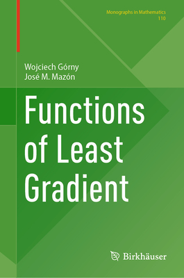 Functions of Least Gradient - Grny, Wojciech, and Mazn, Jos M.