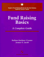 Fund Raising Basics: A Complete Guide - Ciconte, Barbara Kushner, Dr., and Jacob, Jeanne G