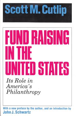 Fund Raising in the United States - Cutlip, Scott M