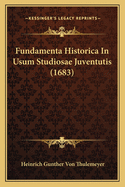 Fundamenta Historica in Usum Studiosae Juventutis (1683)