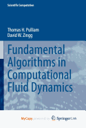 Fundamental Algorithms in Computational Fluid Dynamics