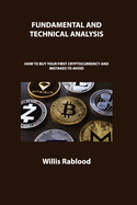 Fundamental and Technical Analysis of Cryptocurrency Trading: How to Buy Your First Cryptocurrency and Mistakes to Avoid