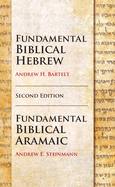 Fundamental Biblical Hebrew and Aramaic, Second Edition