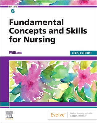 Fundamental Concepts and Skills for Nursing - Revised Reprint - Williams, Patricia A, RN, Msn, Ccrn