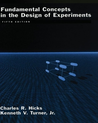Fundamental Concepts in the Design of Experiments - Hicks, Charles R, and Turner, Kenneth V, Jr.