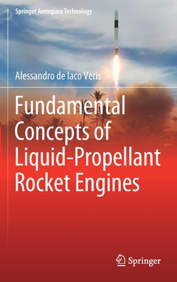 Fundamental Concepts of Liquid-Propellant Rocket Engines - de Iaco Veris, Alessandro