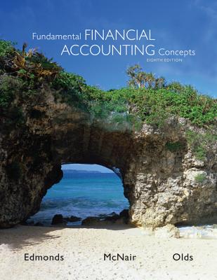 Fundamental Financial Accounting Concepts - Edmonds, and McNair, and Olds