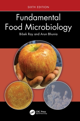 Fundamental Food Microbiology - Ray, Bibek, and Bhunia, Arun