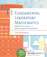Fundamental Laboratory Mathematics: Required Calculations for the Medical Laboratory Professional