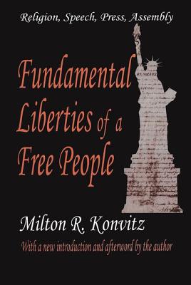 Fundamental Liberties of a Free People: Religion, Speech, Press, Assembly - Konvitz, Milton