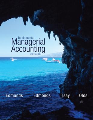 Fundamental Managerial Accounting Concepts - Edmonds, Thomas, and Olds, Philip, and Tsay, Bor-Yi