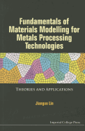 Fundamental Materials Model for Metal Process Technologies