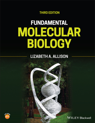 Fundamental Molecular Biology, Third Edition - Allison, LA