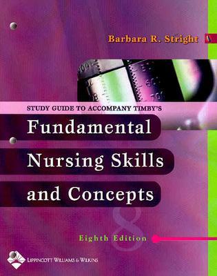 Fundamental Nursing Skills and Concepts: Study Guide - Stright, Barbara R.