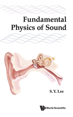 Fundamental Physics Of Sound - Lee, Shyh-yuan